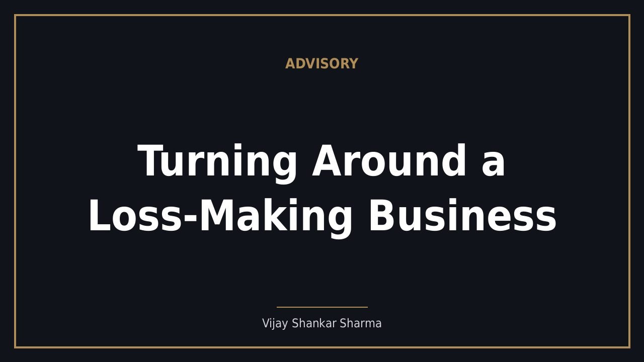 Turning Around a Loss-Making Business