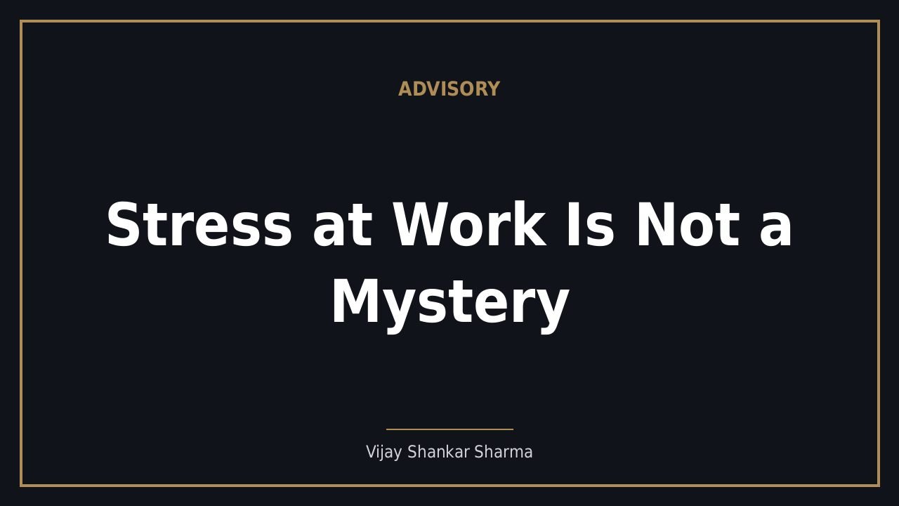 Stress at Work Is Not a Mystery