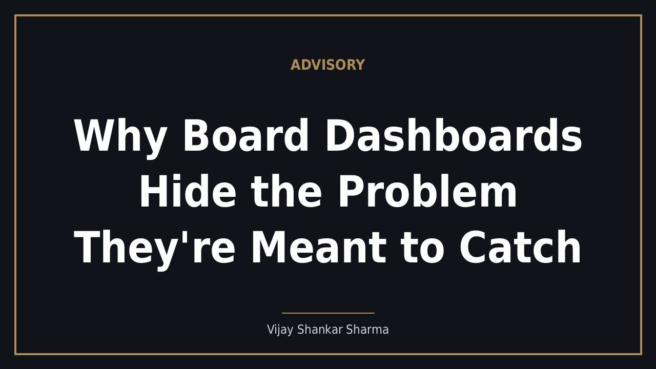Why Board Dashboards Hide the Problem They're Meant to Catch
