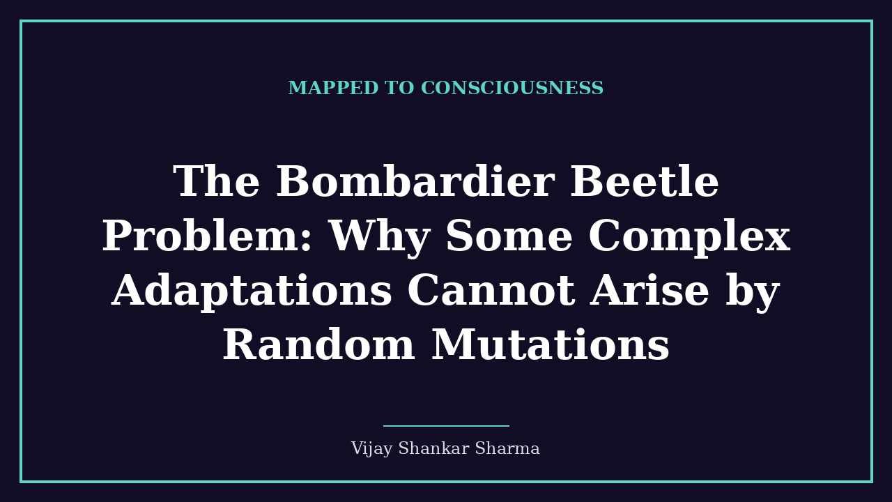 The Bombardier Beetle Problem: Why Some Complex Adaptations Cannot Arise by Random Mutations