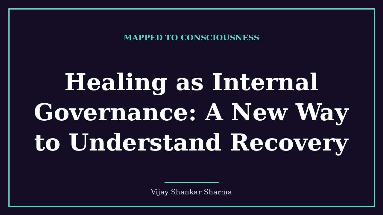 Healing as Internal Governance: A New Way to Understand Recovery