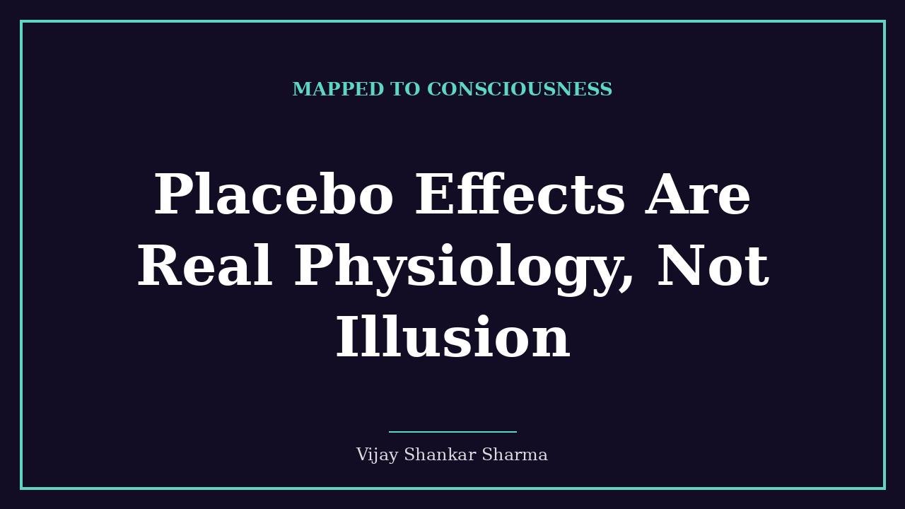 Placebo Effects Are Real Physiology, Not Illusion