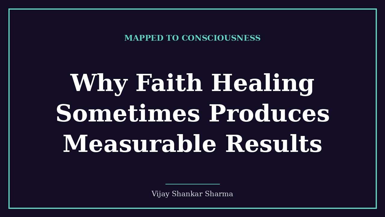 Why Faith Healing Sometimes Produces Measurable Results