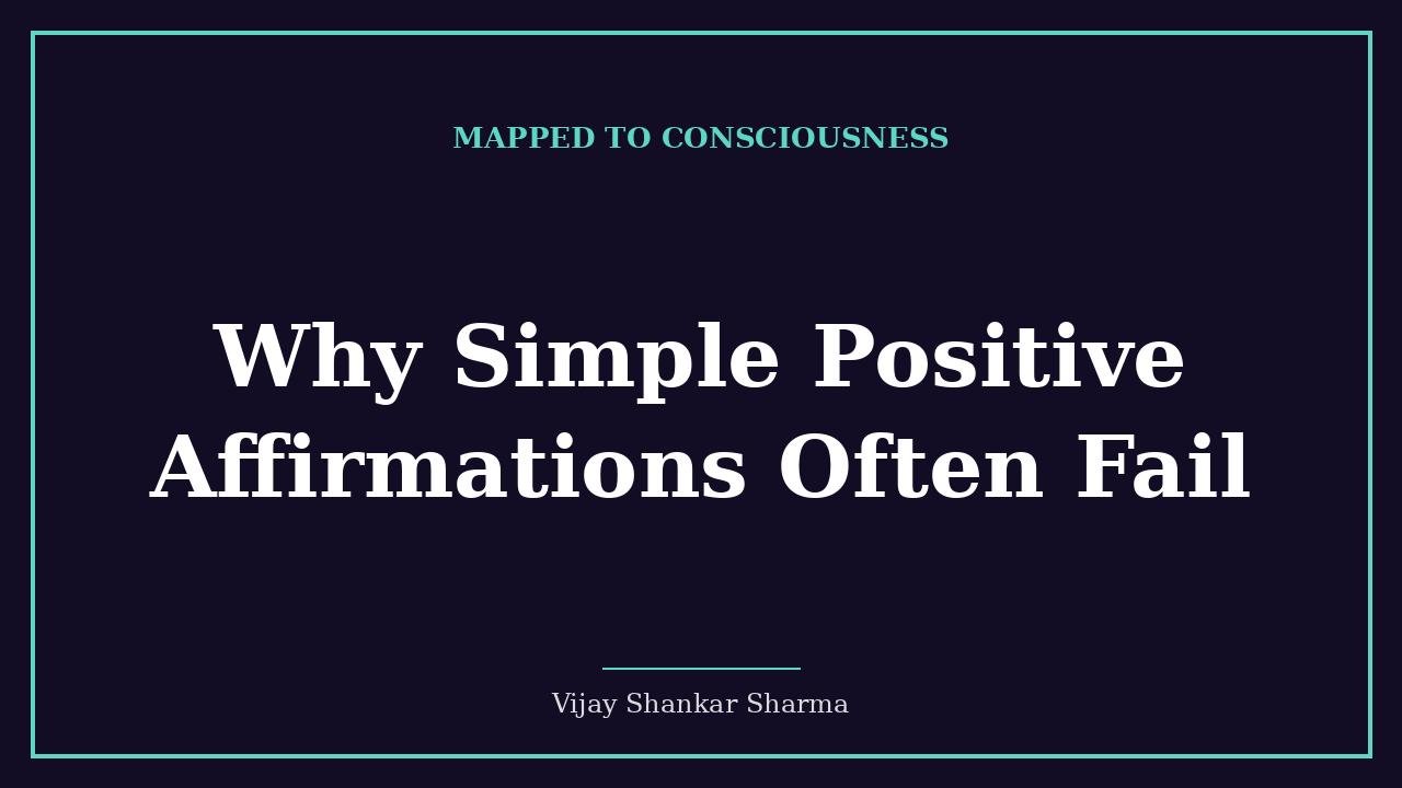 Why Simple Positive Affirmations Often Fail