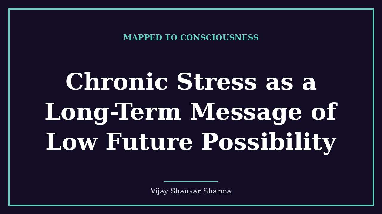 Chronic Stress as a Long-Term Message of Low Future Possibility