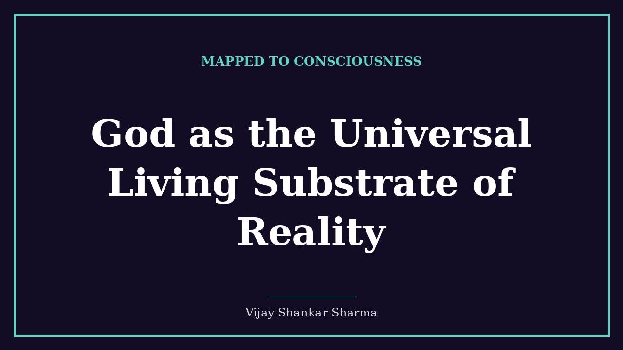 God as the Universal Living Substrate of Reality