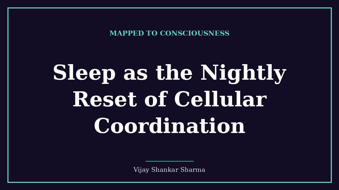 Sleep as the Nightly Reset of Cellular Coordination