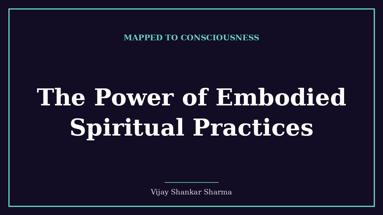 The Power of Embodied Spiritual Practices
