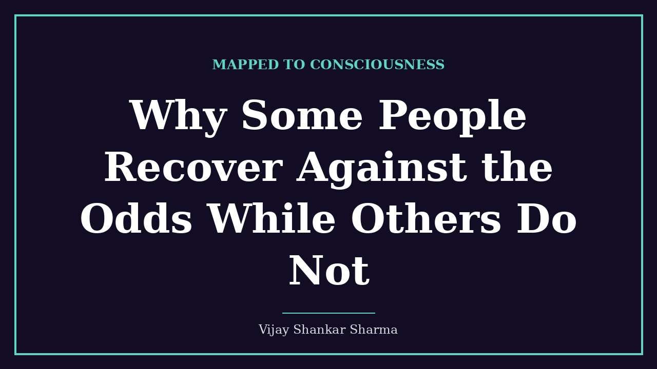 Why Some People Recover Against the Odds While Others Do Not