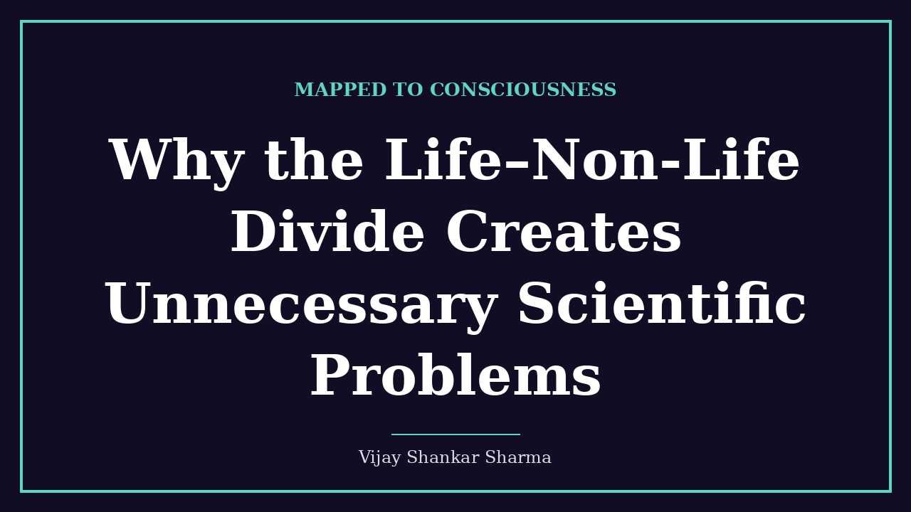 Why the Life–Non-Life Divide Creates Unnecessary Scientific Problems