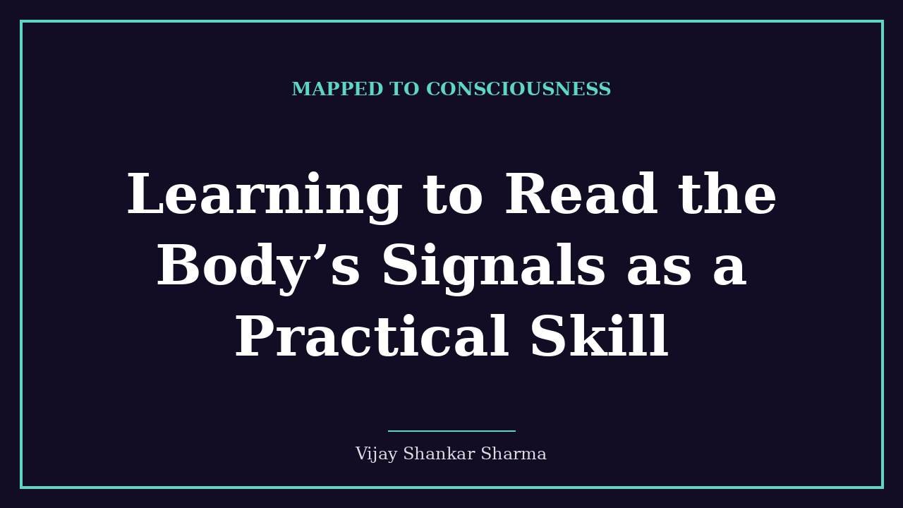 Learning to Read the Body’s Signals as a Practical Skill