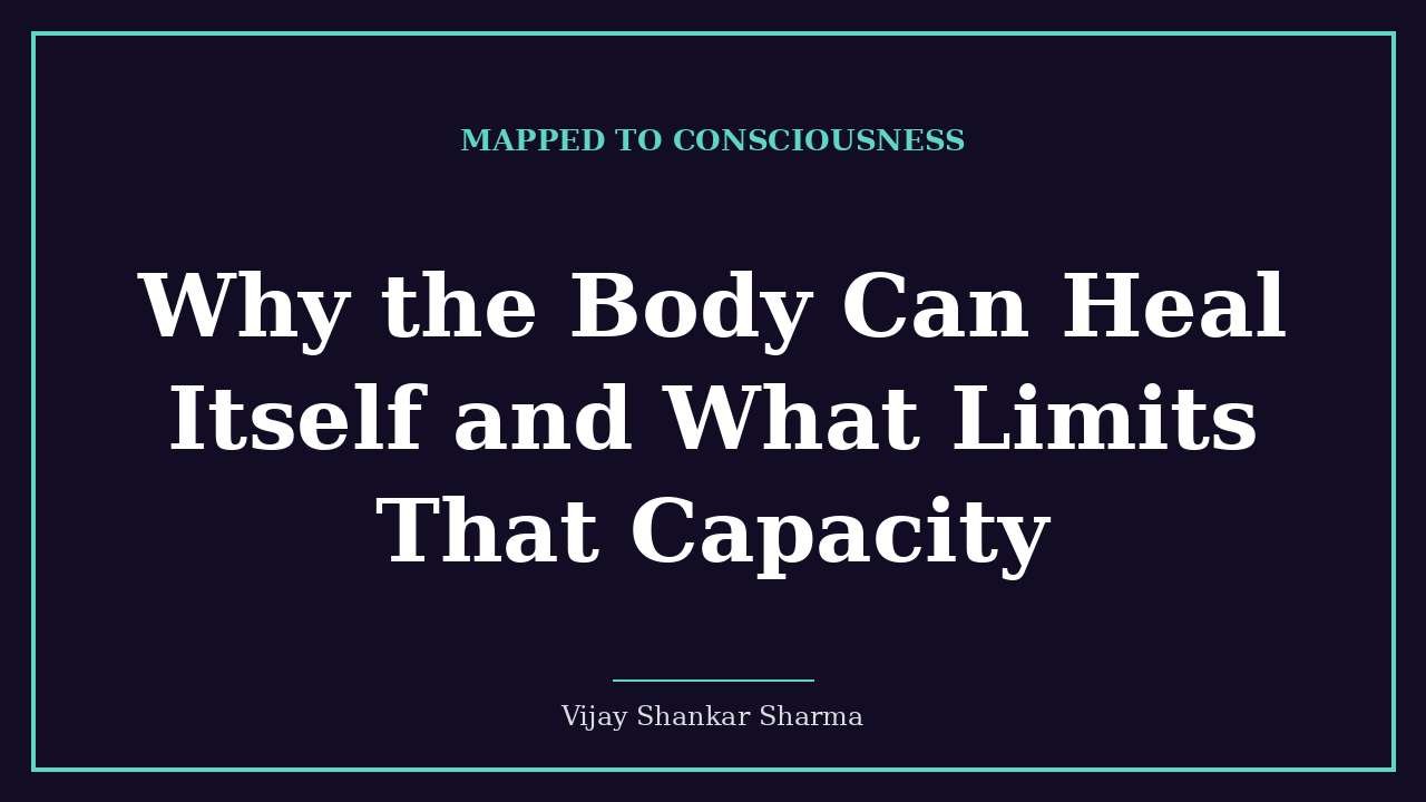 Why the Body Can Heal Itself and What Limits That Capacity
