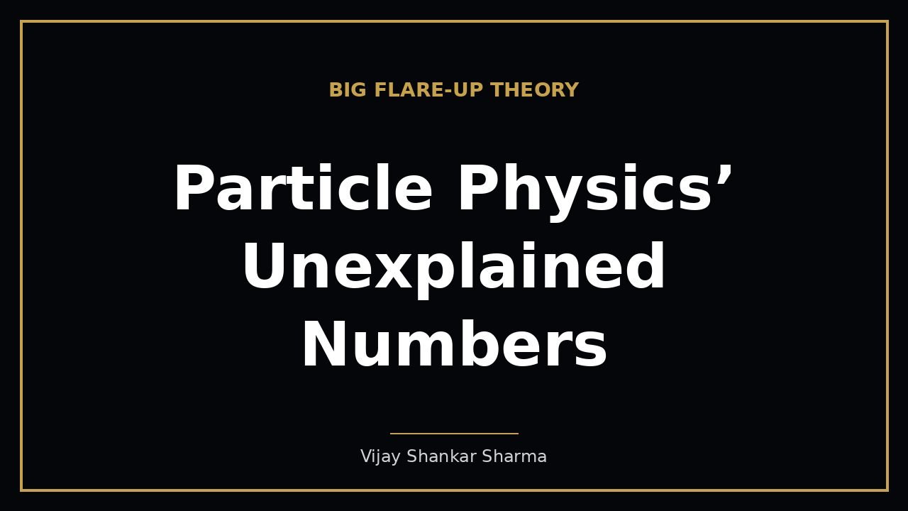 Particle Physics’ Unexplained Numbers