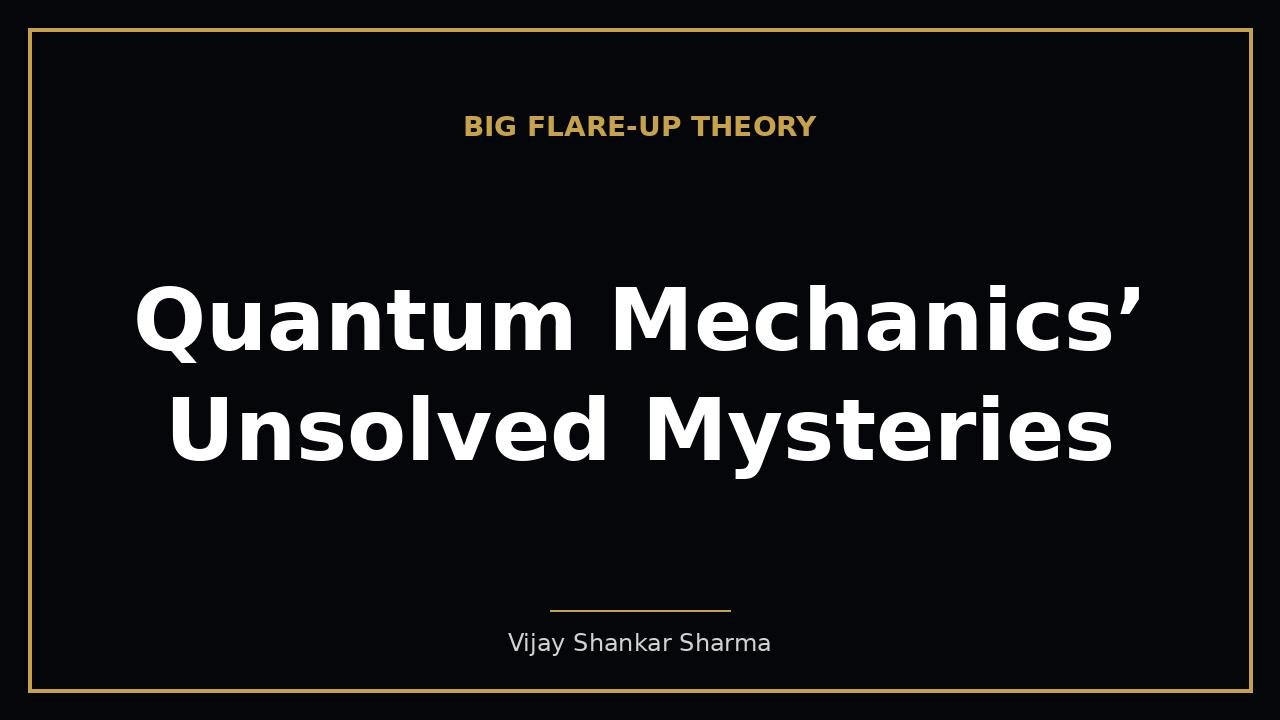 Quantum Mechanics’ Unsolved Mysteries