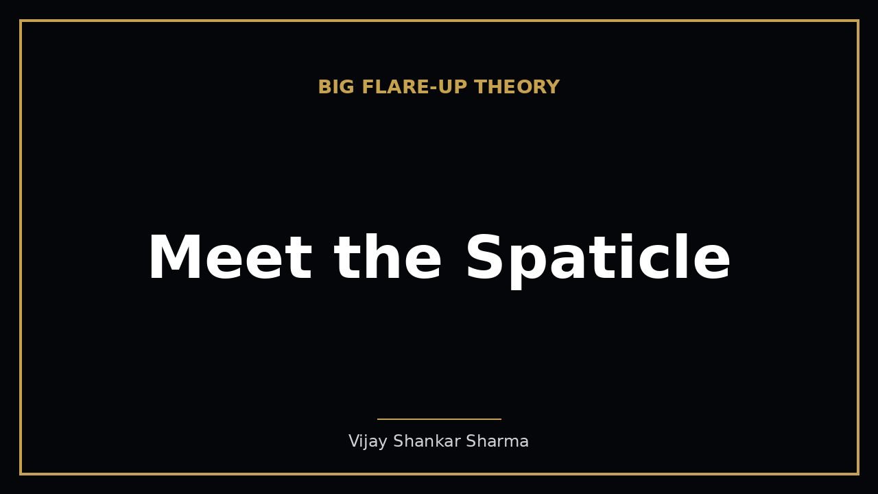 Meet the Spaticle
