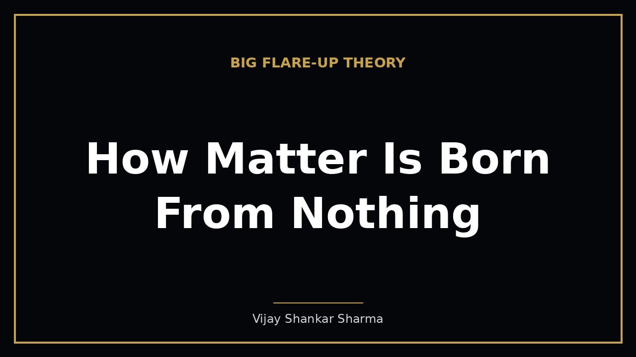How Matter Is Born From Nothing