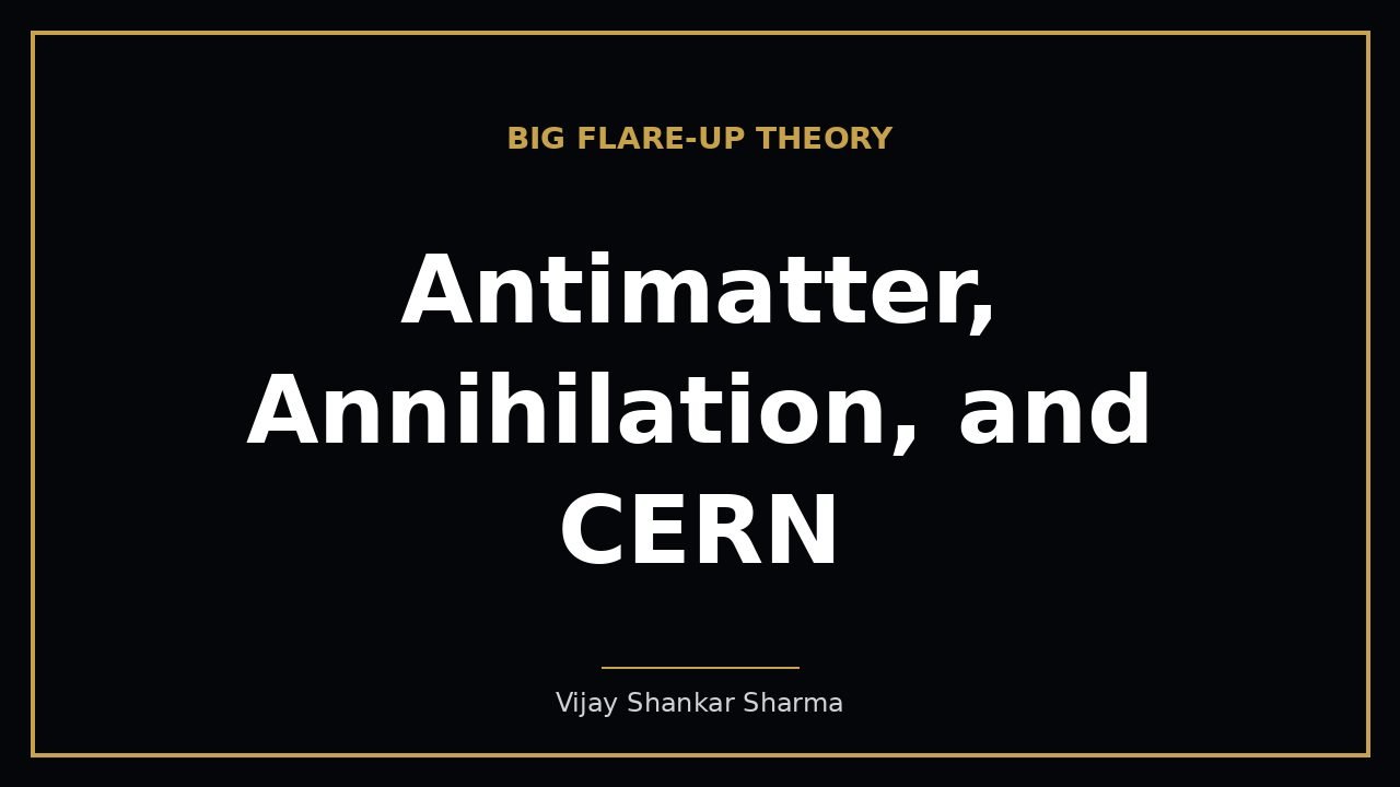 Antimatter, Annihilation, and CERN