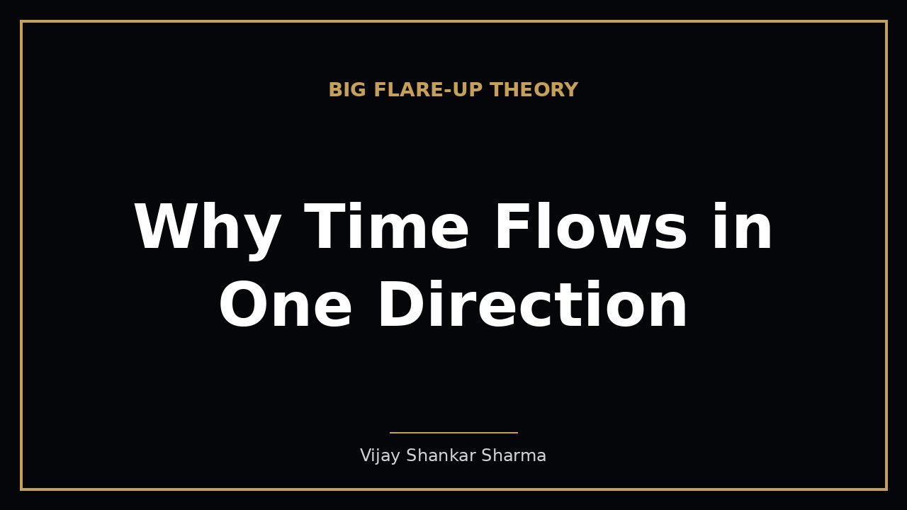 Why Time Flows in One Direction