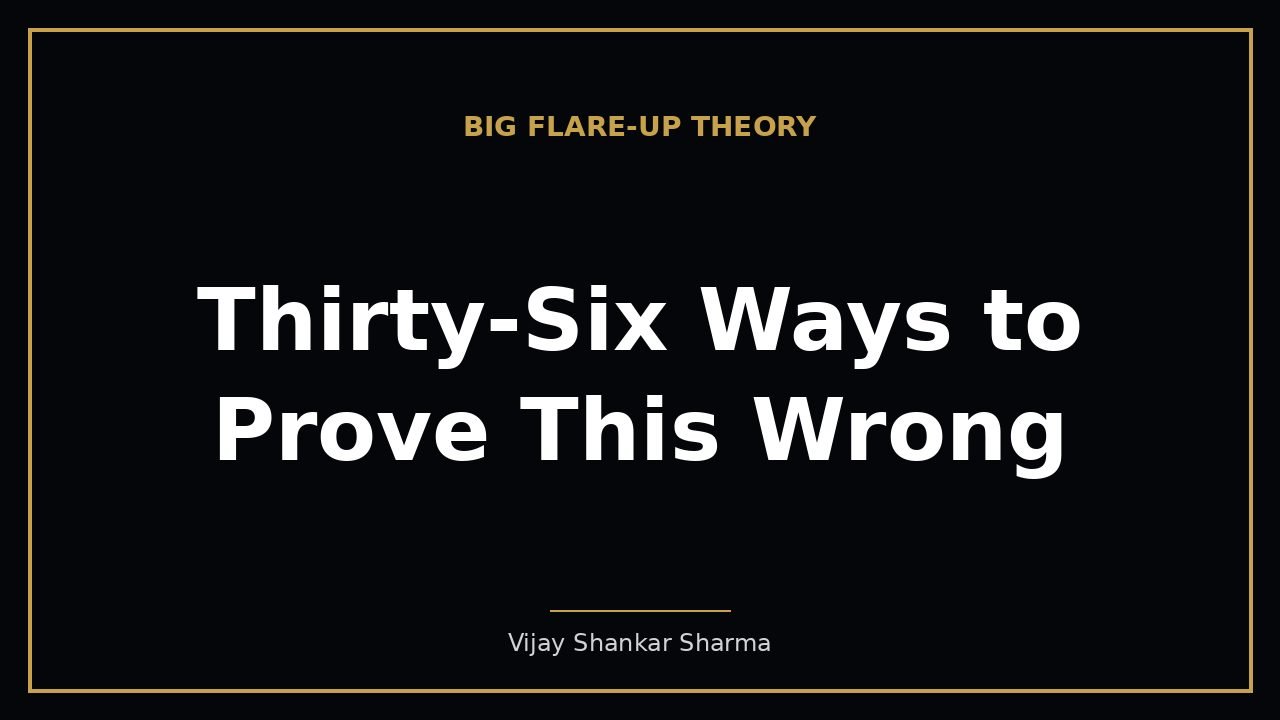 Thirty-Six Ways to Prove This Wrong