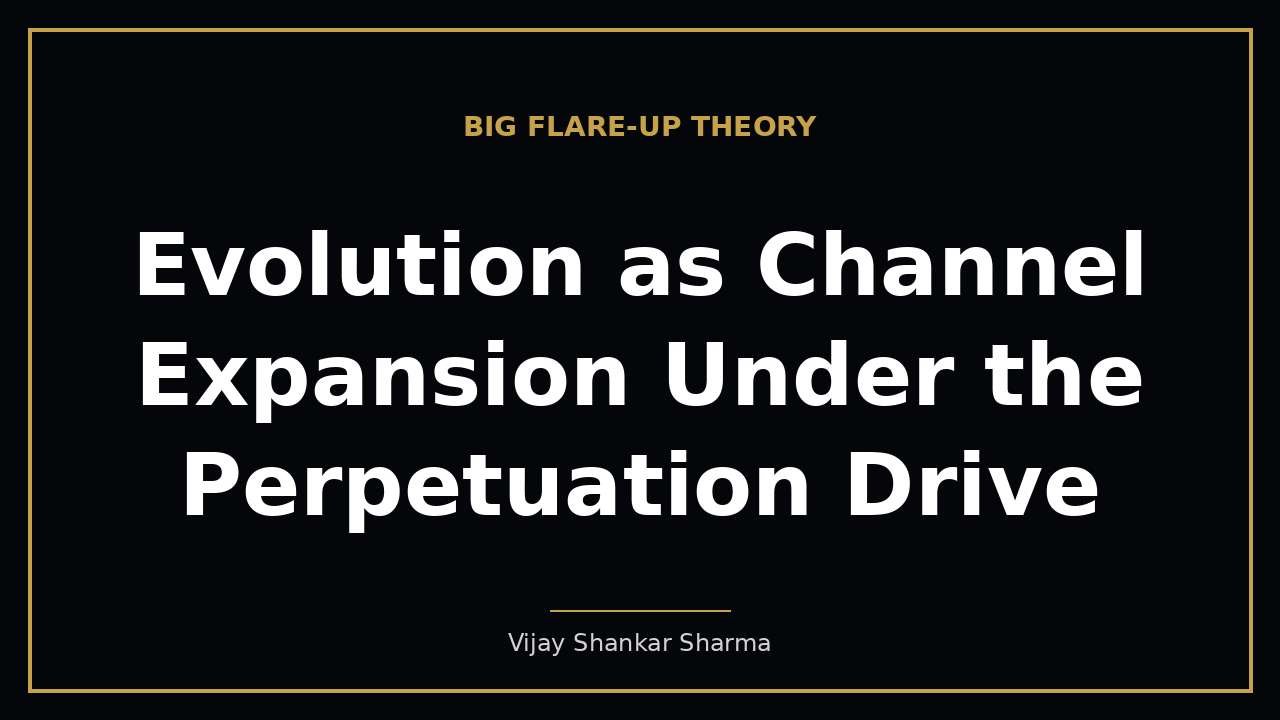 Evolution as Channel Expansion Under the Perpetuation Drive