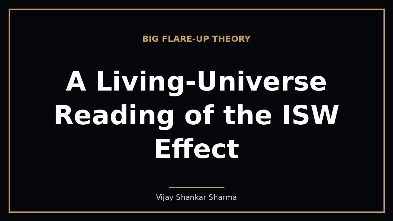 A Living-Universe Reading of the ISW Effect