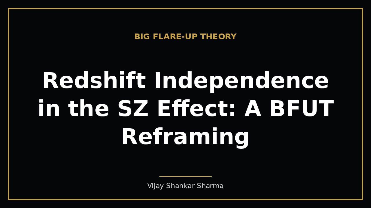 Redshift Independence in the SZ Effect: A BFUT Reframing