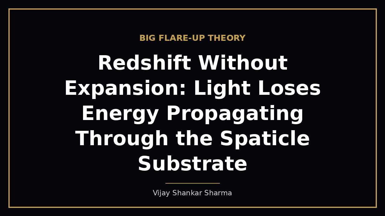 Redshift Without Expansion: Light Loses Energy Propagating Through the Spaticle Substrate