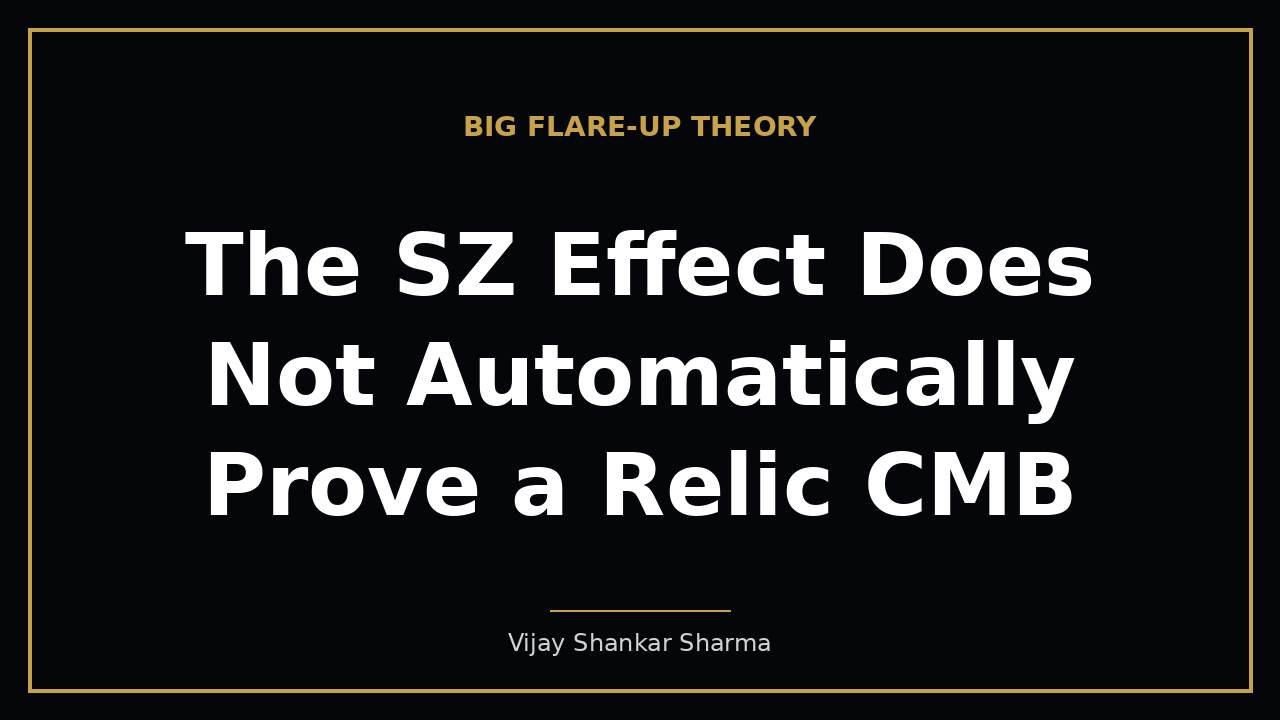 The SZ Effect Does Not Automatically Prove a Relic CMB