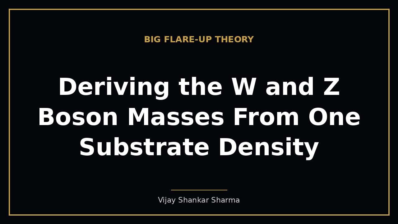 Deriving the W and Z Boson Masses From One Substrate Density