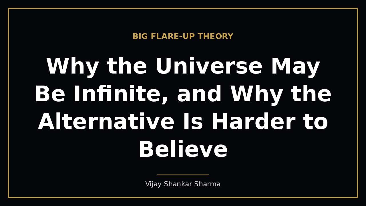 Why the Universe May Be Infinite, and Why the Alternative Is Harder to Believe